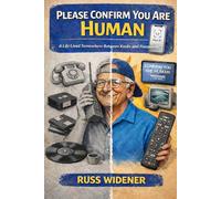 Please Confirm You are Human: A Life Between Knobs and Passwords (The Believe This Series)