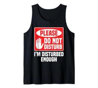 Please Do Not Disturb I’m Disturbed Enough Camiseta sin Mangas