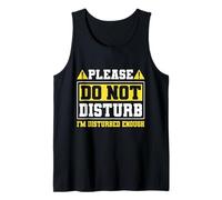 Please Do Not Disturb I’m Disturbed Enough Camiseta sin Mangas