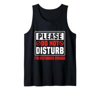 Please Do Not Disturb I’m Disturbed Enough Camiseta sin Mangas