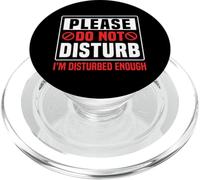 Please Do Not Disturb I’m Disturbed Enough PopSockets PopGrip para MagSafe