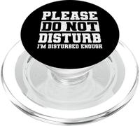 Please Do Not Disturb I’m Disturbed Enough PopSockets PopGrip para MagSafe