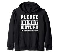 Please Do Not Disturb I’m Disturbed Enough Sudadera con Capucha