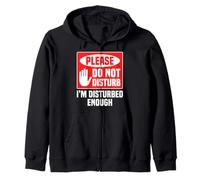 Please Do Not Disturb I’m Disturbed Enough Sudadera con Capucha