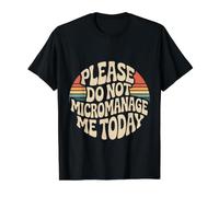 Please Do Not Micromanage Me Today Límites laborales - Camiseta gráfica económica, Hombre, Negro, M