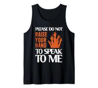 Please Do Not Raise Your Hand Speak To Me Sarcastic Funny Camiseta sin Mangas