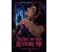 Please Do Not Restore Me: 2 (The Mercy Farm)