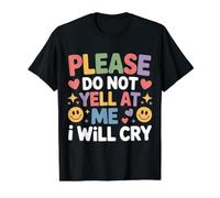Please Do Not Yell At Me I Will Cry Llorón Sensible - Camiseta gráfica económica, Hombre, Negro, L