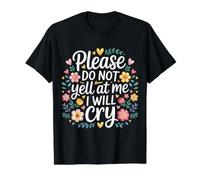 Please Do Not Yell At Me I Will Cry Llorón Sensible |- Camiseta gráfica económica, Hombre, Negro, M
