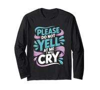 Please Do Not Yell At Me I Will Cry Llorón Sensible - Manga Larga