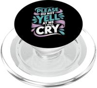 Please Do Not Yell At Me I Will Cry Llorón Sensible - PopSockets PopGrip para MagSafe