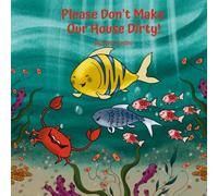 Please don’t make our house dirty!