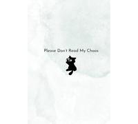 Please Don’t Read My Chaos | A Minimalist Notebook for Everyday Writing: 120-Page Lined Journal for Notes, Ideas, Reflections & Daily Thoughts, Simple Aesthetic, Minimal Design