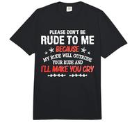 Please Don't Be Rude To Me My Rude Will Outrude Your Rude Comfort Colors Adult Heavyweight T-Shirt