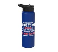 Please Don't Be Rude To Me My Rude Will Outrude Your Rude Stainless Steel Insulated Water Bottle