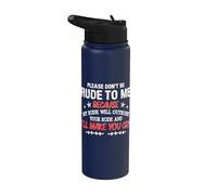 Please Don't Be Rude To Me My Rude Will Outrude Your Rude Stainless Steel Insulated Water Bottle