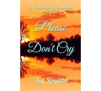 Please Don't Cry: A Collection Of Emotional Poems