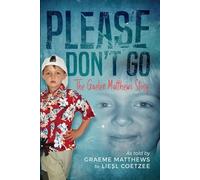 Please Don't Go: The Gaelen Matthews Story