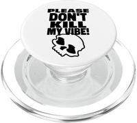 Please Don't Kill My Vibe (Declaración de positividad) PopSockets PopGrip para MagSafe
