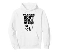 Please Don't Kill My Vibe (Declaración de positividad) Sudadera con Capucha