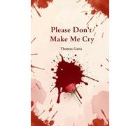 Please Don't Make Me Cry