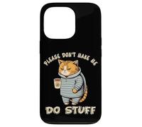 Please Don't Make Me Do Stuff Funny Lazy Cat Hombres Mujeres Adolescentes Carcasa para iPhone 13 Pro