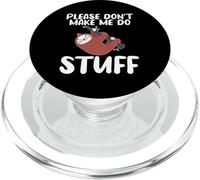 Please Dont Make me do Stuff Perezoso Lindo PopSockets PopGrip para MagSafe