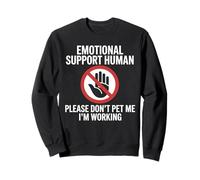 Please Don't Pet Me I'm Working Emotional Support Human Sudadera