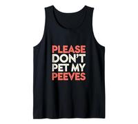 Please Don't Pet My Peeves Personalidad sarcástica |--- Camiseta sin Mangas
