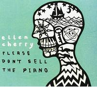 Please Don't Sell the Piano by Ellen Cherry