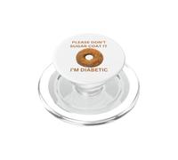 Please Don't Sugar Coat It I'm Diabetic Fun Wear PopSockets PopGrip para MagSafe