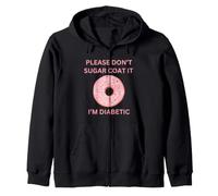 Please Don't Sugar Coat It I'm Diabetic Fun Wear Sudadera con Capucha