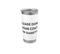 Please Don't Sugar Coat It I'm Diabetic Fun Wear Vaso térmico de acero inoxidable de doble pared