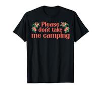 Please Dont Take Me Camping Divertido Camping Humor Camper Camp Camiseta