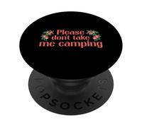 Please Dont Take Me Camping Divertido Camping Humor Camper Camp PopSockets PopGrip Adhesivo