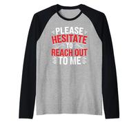 Please Hesitate To Reach Out To Me Antisocial introvertido - Camiseta Manga Raglan