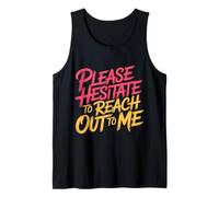 Please Hesitate To Reach out To Me Introvert Antisocial |- Camiseta sin Mangas