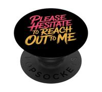 Please Hesitate To Reach out To Me Introvert Antisocial |- PopSockets PopGrip Adhesivo