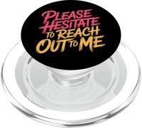 Please Hesitate To Reach out To Me Introvert Antisocial |- PopSockets PopGrip para MagSafe