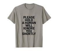 Please Hold A Human Will Ignore You Shortly Humor Oficina Camiseta