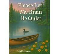 Please Let My Brain Be Quiet