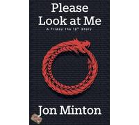 Please Look at Me (A Friday the 13th Story, #9)