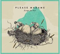 Please Madame - Escape The Nest