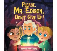 Please, Mr. Edison, Don't Give Up! (Time Travel Kids)