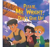 Please, Mr. Wright, Don't Give Up! (Time Travel Kids)