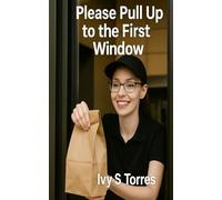 Please Pull Up to the First Window