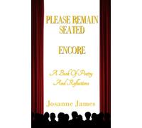 Please Remain Seated - Encore: A Book Of Poetry and Reflections