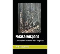 Please Respond: A view from the front lines of the fire ground