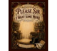 Please Sir... I Want Some More: A Victorian-Inspired Heirloom Recipe Book for Family Recipes, Traditions, and Memories