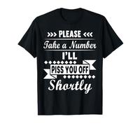 Please Take A Number I Will Piss You Shortly Funny Hilarious Camiseta